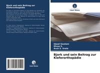 Produktbild: Bjork und sein Beitrag zur Kieferorthop&auml;die