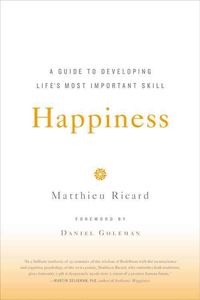 Bild vom Artikel Happiness: A Guide to Developing Life's Most Important Skill vom Autor Matthieu Ricard