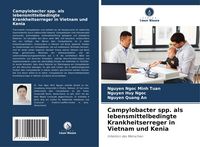 Produktbild: Campylobacter spp. als lebensmittelbedingte Krankheitserreger in Vietnam und Kenia