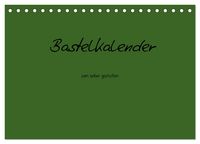 Produktbild: Bastelkalender - dunkel Gr&uuml;n (Tischkalender 2026 DIN A5 quer), CALVENDO Monatskalender