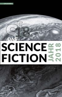 Bild vom Artikel Das Science Fiction Jahr 2018 vom Autor 
