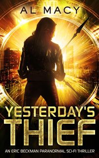 Produktbild: Yesterday's Thief: An Eric Beckman Paranormal Sci-Fi Thriller