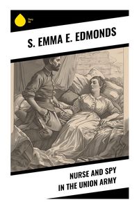 Produktbild: Nurse and Spy in the Union Army