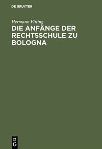 Produktbild: Die Anf&auml;nge der Rechtsschule zu Bologna