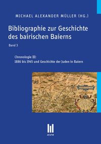 Produktbild: Bibliographie zur Geschichte des bairischen Baierns, Band 3