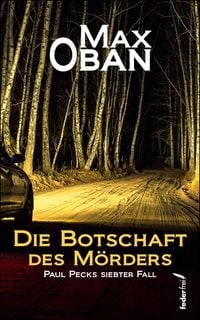 Produktbild: Die Botschaft des M&ouml;rders: Paul Pecks siebter Fall. &Ouml;sterreichkrimi