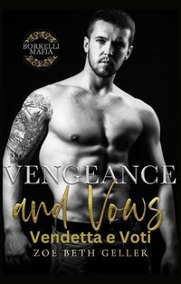 Produktbild: Vengeance and Vows-Vendetta e Voti (Borrelli Mafia (Italiano), #2)
