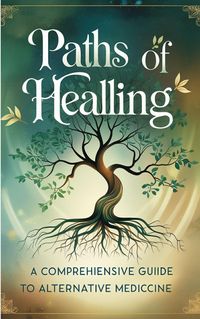 Produktbild: Pathways of Healing A Comprehensive Guide to Non-Traditional Medicine