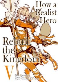 Produktbild: How a Realist Hero Rebuilt the Kingdom (Manga) Volume 5