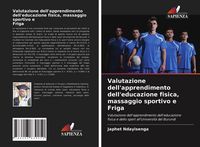 Produktbild: Valutazione dell'apprendimento dell'educazione fisica, massaggio sportivo e Friga