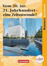 Kurshefte Geschichte: Vom 20. ins 21. Jahrhundert - eine Zeitenwende? Joachim Biermann