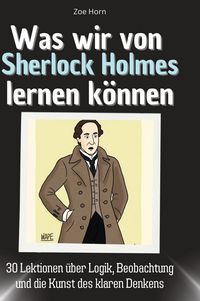 Produktbild: Was wir von Sherlock Holmes lernen k&ouml;nnen
