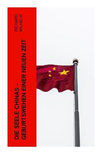 Produktbild: Die Seele Chinas - Geburtswehen einer neuen Zeit