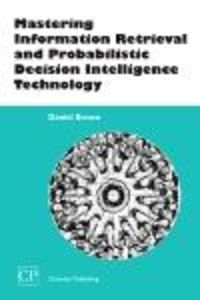 Produktbild: Mastering Information Retrieval and Probabilistic Decision Intelligence Technology