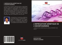 Produktbild: L'imprigation G&eacute;n&eacute;tique De L'odontog&eacute;n&egrave;se