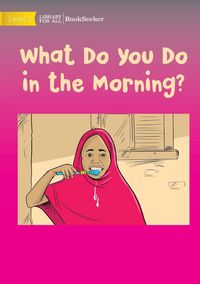 Produktbild: What Do You Do In The Morning?