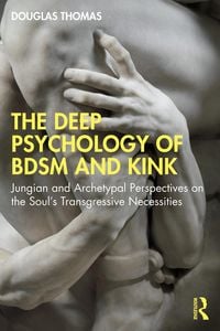 Produktbild: The Deep Psychology of BDSM and Kink