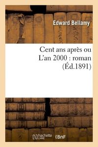 Produktbild: Cent ANS Apr&egrave;s Ou l'An 2000: Roman (&Eacute;d.1891)