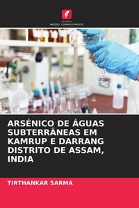 Produktbild: Ars&eacute;nico De &Aacute;guas Subterr&acirc;neas Em Kamrup E Darrang Distrito De Assam, India