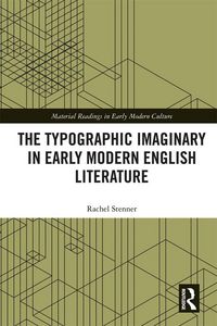 Produktbild: The Typographic Imaginary in Early Modern English Literature