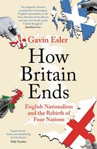 Produktbild: Esler, G: How Britain Ends