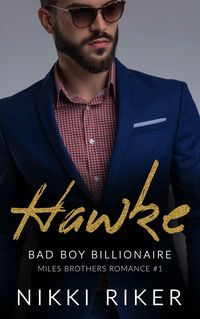 Produktbild: Hawke : Bad Boy Billionaire (Miles Brothers Romance, #1)
