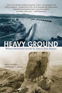 Produktbild: Heavy Ground: William Mulholland and the St. Francis Dam Disaster