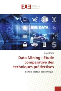 Produktbild: Data Mining : Etude comparative des techniques pr&eacute;dectives