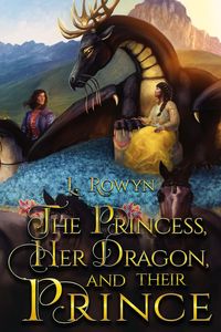 Produktbild: The Princess, Her Dragon, and Their Prince (The Fey-Touched, #1)