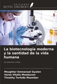 Produktbild: La biotecnolog&iacute;a moderna y la santidad de la vida humana