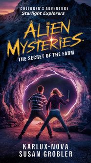 Produktbild: Alien Mysteries - The Secret of the Farm (Starlight Explorers, #2)