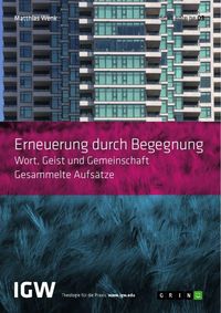Produktbild: Erneuerung durch Begegnung. Wort, Geist und Gemeinschaft. Gesammelte Aufs&auml;tze
