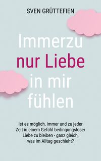 Produktbild: Immerzu nur Liebe in mir f&uuml;hlen