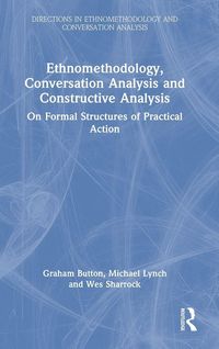 Produktbild: Ethnomethodology, Conversation Analysis and Constructive Analysis