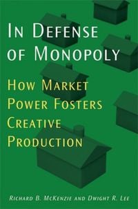 Produktbild: McKenzie, R: In Defense of Monopoly