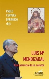 Produktbild: Luis M&ordf; Mendizabal : transparencia de un coraz&oacute;n