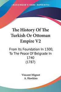Produktbild: The History Of The Turkish Or Ottoman Empire V2