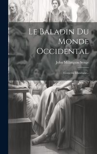 Produktbild: Le Baladin Du Monde Occidental: Comedie Irlandaise...