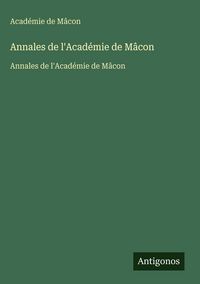 Produktbild: Annales de l'Acad&eacute;mie de M&acirc;con