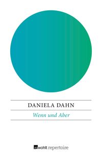 Bild vom Artikel Wenn und Aber vom Autor Daniela Dahn