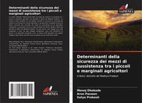Produktbild: Determinanti della sicurezza dei mezzi di sussistenza tra i piccoli e marginali agricoltori