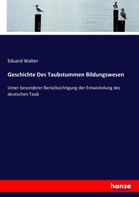 Produktbild: Geschichte Des Taubstummen Bildungswesen