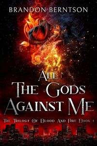 Produktbild: All the Gods Against Me (The Trilogy of Blood and Fire, #1)