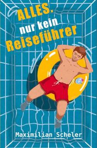 Produktbild: Alles. Nur kein Reisef&uuml;hrer