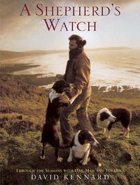 Produktbild: A Shepherd's Watch: Through the Seasons with One Man and His Dogs