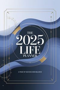 Produktbild: The 2025 Life Planner: A Year of Success and Balance.