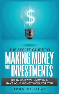 Produktbild: The Secret Guide To Making Money with Investments