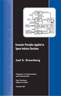 Produktbild: Economic Principles Applied to Space Industry Decisions