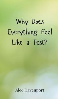 Produktbild: Why Does Everything Feel Like a Test?