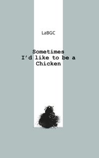 Produktbild: Sometimes I'd like to be a Chicken